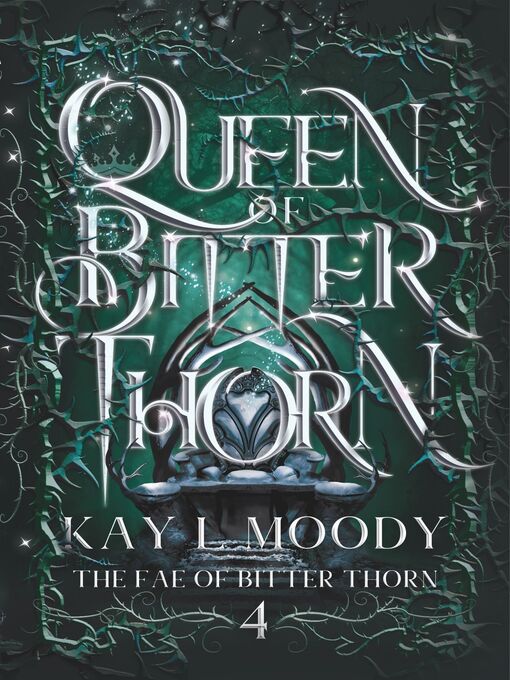 Title details for Queen of Bitter Thorn by Kay L. Moody - Available